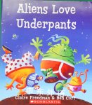 Aliens Love Underpants Freedman, Claire;Cort, Ben