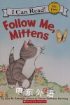 Follow Me Mittens I can Read! Lola M. Schaefer