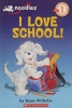 Noodles: I Love School! Scholastic Reader Level 1