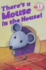 Theres A Mouse In The House! Scholastic Reader -