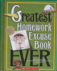 Greatest Homework Excuse Book Ever (Kids Are Authors)