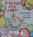 If You Give A Pig A Party Laura Numeroff