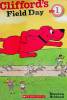 Clifford's Field Day (Scholastic Reader, Level 1)
