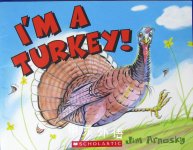 Im A Turkey! Jim Arnosky
