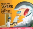 Never Take A Shark to The Dentist
