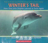 Winters Tall:How one little dolphin learned to swim again Juliana Hatkoff