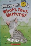 What's That, Mittens? (I Can Read!) Lola M. Schaefer