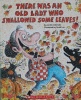 There Was An Old Who Swallowed Some Leaves
