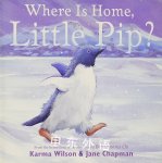 Where Is Home, Little Pip? Karma Wilson