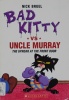 Bad Kitty vs Uncle Murray: The Uproar at the Front Door