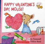 Happy Valentines Day Mouse! Laura Numeroff