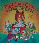 Miss Foxs Class Goes Green Eileen Spinelli