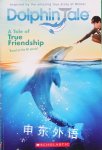 Dolphin Tale: A Tale of True Friendship Emma Ryan