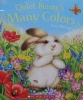 Quiet bunny many colors
