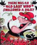 There Was an Old Lady Who Swallowed a Rose! Lucille Colandro