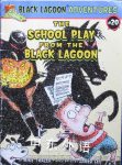 Black Lagoon Adventures 20: The school play from the Black Lagoon Mike Thaler
