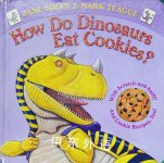 How Do Dinosaurs Eat Cookies? Jane Yolen
