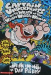 Captain Underpants and the Wrath of the Wicked Wedgie Woman Dav Pilkey
