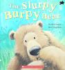 The Slurpy Burpy Bear