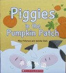 Piggies in the pumpkin patch Mary Peterson and Jennifer Rofe