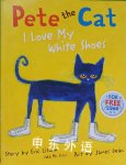 pete the cat I love my white shoes James Dean (Illustrator)