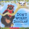 Do not worry Douglas!