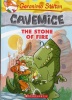 Cavemice: The stone of fire