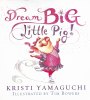 Dream big little pig!