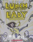 Lunch lady and the cyborg substitute Jarrett Krosoczka