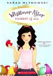 Whatever After #1: Fairest of All Sarah Mlynowski