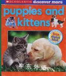Scholastic Discover More: Puppies & Kittens Penelope Arlon