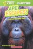 National Geographic Kids chapters: Ape escapes!