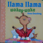 Llama Llama, wakey-wake Anna Dewdney