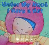 Under my hood I have a hat Jean Marzollo (Illustrator)