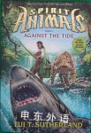 Against the Tide (Spirit Animals, Book 5) (5) Tui T. Sutherland