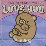 Hug You, Kiss You, Love You Joyce Wan