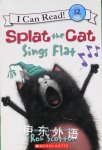 I can read-Splat the cat sings flat Rob Scotton