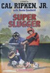 Super Slugger Cal Ripken Jr.