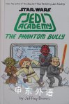 Star Wars:Jedi Academy:The Phantom Bully Jeffrey Brown