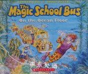 The magic school bus on the ocean floor Joanna Cole and Bruce Degen