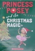 Princess Posey and the Christmas Magic