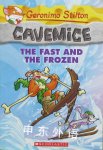 Geronimo Stilton Cavemice: The fast and the frozen Geronimo Stilton