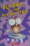 Fly Guy Vs. The Flyswatter! Tedd Arnold
