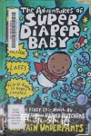 The Adventures of Super Diaper Baby: A Graphic Novel Dav Pilkey