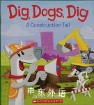 Dig, Dogs, Dig a Construction Tail James Horvath