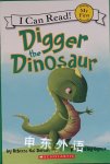 Digger the dinosaur Rebecca Kai Dotlich;  Gynux