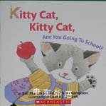 Kitty Cat, Kitty Cat, Are You Going to School? Bill Martin Jr