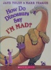 How do dinosaurs say i’m mad