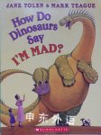 How do dinosaurs say i’m mad Jane Yolen & Mark Teague