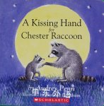 A Kissing Hand for Chester Raccoon Audrey Penn